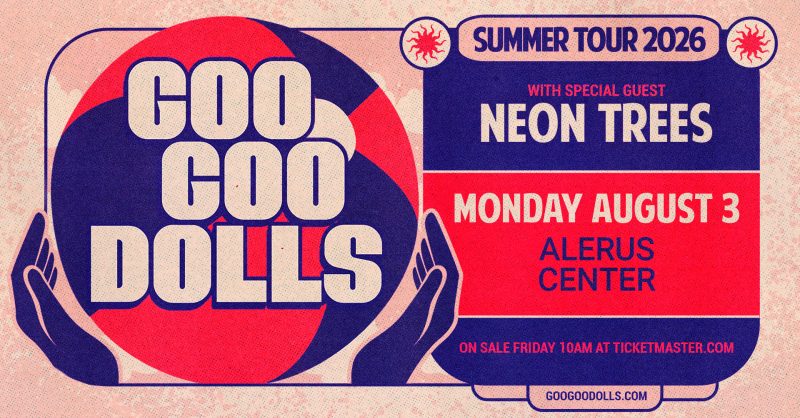 Goo Goo Dolls 2026 Summer Tour | Visit Grand Forks